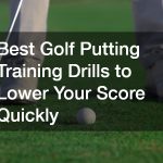 Best Golf Putting Training Drills to Lower Your Score Quickly